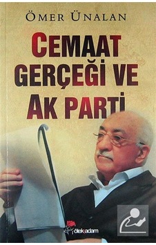 Cemaat Gerçeği ve Ak Parti - Ömer Ünalan - Öteki Adam Cemaat Gerçeği ve Ak Parti - Ömer Ünalan - Öteki Adam