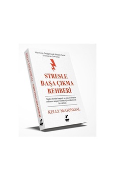 Stresle Başa Çıkma Rehberi - Hayatınızı Değiştirecek Kitaplar Serisi - Kelly McGonigal - Güney Kitap Stresle Başa Çıkma Rehberi - Hayatınızı Değiştirecek Kitaplar Serisi - Kelly McGonigal - Güney Kitap