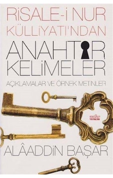 Risale-i Nur Külliyatından Anahtar Kelimeler / Prof. Dr. Alaad... 9789752613249 Risale-i Nur Külliyatından Anahtar Kelimeler / Prof. Dr. Alaad... 9789752613249