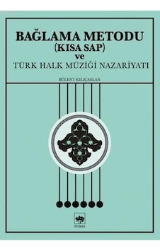 Bağlama Metodu ve Türk Halk Müziği Nazariyatı - Bülent Kılıçaslan - Ötüken Neşriyat