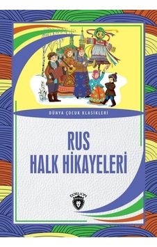 Rus Halk Hikayeleri-Dünya Çocuk Klasikleri- Dorlion Yayınevi Rus Halk Hikayeleri-Dünya Çocuk Klasikleri- Dorlion Yayınevi