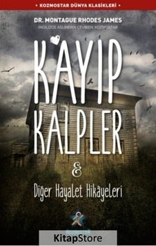 Kayıp Kalpler ve Diğer Hayalet Hikayeleri - Montague Rhodes James - Kozmostar