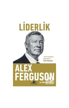 Liderlik - Alex Ferguson - Michael Moritz - Pegasus Liderlik - Alex Ferguson - Michael Moritz - Pegasus
