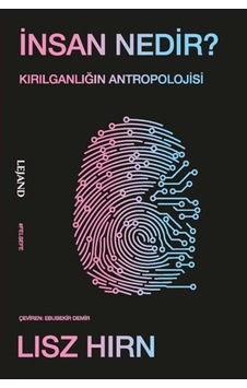 İnsan Nedir Kırılganlığın Antropolojisi İnsan Nedir Kırılganlığın Antropolojisi