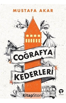 Coğrafya Kederleri / Mustafa Akar