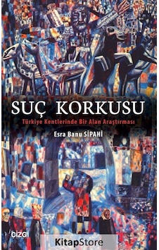 Suç Korkusu / Esra Banu Sipahi