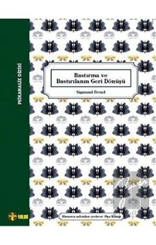 Bastırma ve Bastırılanın Geri Dönüşü - Sigmund Freud - Telos Yayıncılık