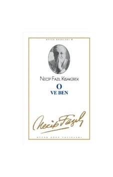 O Ve Ben : 6 - Necip Fazıl Bütün Eserleri - Necip Fazıl Kısakürek - O Ve Ben : 6 - Necip Fazıl Bütün Eserleri - Necip Fazıl Kısakürek -