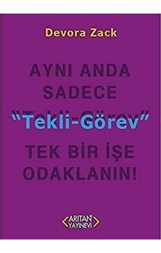 Tekli Görev Aynı Anda Sadece Tek Bir İşe Odaklanın - Devora Zack 1.baskı Tekli Görev Aynı Anda Sadece Tek Bir İşe Odaklanın - Devora Zack 1.baskı