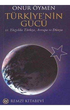 Türkiye'nin Gücü 21. Yüzyılda Türkiye Avrupa Ve Dünya İmzalı Türkiye'nin Gücü 21. Yüzyılda Türkiye Avrupa Ve Dünya İmzalı