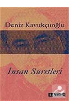 İnsan Suretleri - Deniz Kavukçuoğlu - Literatür Yayıncılık İnsan Suretleri - Deniz Kavukçuoğlu - Literatür Yayıncılık