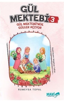 Gül Mektebi 3 Gül Mektebinde Güller Açıyor / Rumeysa Topal Gül Mektebi 3 Gül Mektebinde Güller Açıyor / Rumeysa Topal