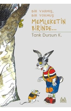 Bir Varmış Bir Yokmuş Memleketin Birinde... - Tarık Dursun K. - Arkadaş Yayıncılık Bir Varmış Bir Yokmuş Memleketin Birinde... - Tarık Dursun K. - Arkadaş Yayıncılık