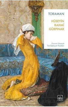 Toraman - Günümüz Türkçesiyle Türk Edebiyatı Klasikleri - Hüseyin Rahmi Gürpınar - İthaki Yayınları