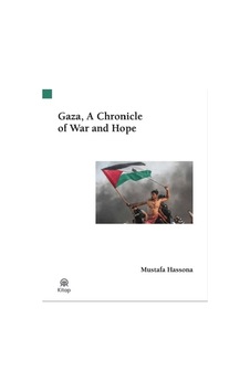 Gaza, A Chronicle Of War And Hope Gaza, A Chronicle Of War And Hope