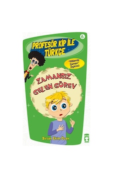 Profesör Kip ile Türkçe 6 - Zamansız Gelen Görev - Birsen Ekim Özen - Timaş Çocuk Profesör Kip ile Türkçe 6 - Zamansız Gelen Görev - Birsen Ekim Özen - Timaş Çocuk