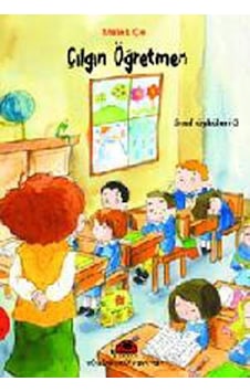 Çılgın Öğretmen-Sınıf Öyküleri 3 - Melek Çe - Uğurböceği Çılgın Öğretmen-Sınıf Öyküleri 3 - Melek Çe - Uğurböceği