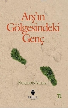 Arşın Gölgesindeki Genç - Nureddin Yıldız - Timaş Yayınları Arşın Gölgesindeki Genç - Nureddin Yıldız - Timaş Yayınları