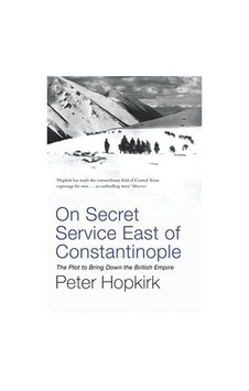 On Secret Service East of Constantinople 9780719564512 On Secret Service East of Constantinople 9780719564512