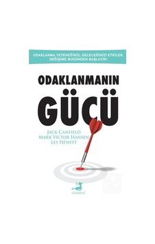 Odaklanmanın Gücü - Jack Canfield-M. V. Hansen - Les Hewitt - Olimpos Yayınları Odaklanmanın Gücü - Jack Canfield-M. V. Hansen - Les Hewitt - Olimpos Yayınları