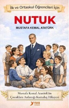 Nutuk İlk Ve Ortaokul İçin - Yuva Yayınları Nutuk İlk Ve Ortaokul İçin - Yuva Yayınları