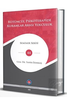 Bütüncül Psikoterapide Kuramlar Arası Yolculuk - Seminer Serisi 44 - Tahir Özakkaş - Psikoterapi Enstitüsü