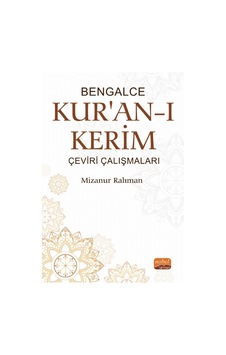 Bengalce Kur'an -ı Kerim Çeviri Çalışmaları  - Mizanur Rahman  - Nobel Bilimsel Eserler