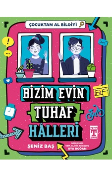 Bizim Evin Tuhaf Halleri - Çocuktan Al Bilgiyi Bizim Evin Tuhaf Halleri - Çocuktan Al Bilgiyi