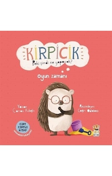 Kirpicik Peki Şimdi Ne Yapacak / Oyun Zamanı - Canan Kuloğlu - Sincap Kitap Kirpicik Peki Şimdi Ne Yapacak / Oyun Zamanı - Canan Kuloğlu - Sincap Kitap