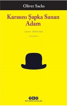 Karısını Şapka Sanan Adam - Oliver Sacks - Yapı Kredi Yayınları Karısını Şapka Sanan Adam - Oliver Sacks - Yapı Kredi Yayınları