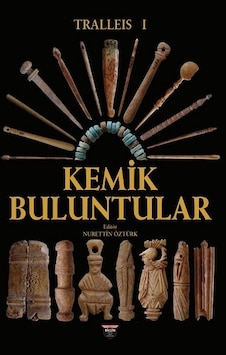 Tralleis 1 - Kemik Buluntular - Nurettin Öztürk - Bilgin Kültür Sanat