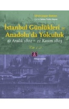 İstanbul Günlükleri ve Anadolu'da Yolculuk - 2 Kitap Takım - Ulrich Jasper Seetzen - Kitap Yayınevi İstanbul Günlükleri ve Anadolu'da Yolculuk - 2 Kitap Takım - Ulrich Jasper Seetzen - Kitap Yayınevi