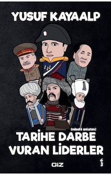 Tarihe Darbe Vuran Liderler (Mizahi Anlatım) - Yusuf Kayaalp - GİZ