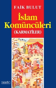 İslam Komüncüleri - Faik Bulut - Berfin Yayınları İslam Komüncüleri - Faik Bulut - Berfin Yayınları