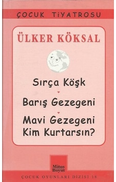 Sırça Köşk - Barış Gezegeni - Mavi Gezegeni Kim Kurtarsın? - Ülker Köksal - Mitos Boyut Yayınları Sırça Köşk - Barış Gezegeni - Mavi Gezegeni Kim Kurtarsın? - Ülker Köksal - Mitos Boyut Yayınları