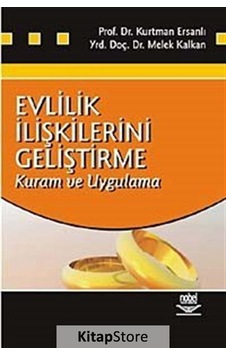 Evlilik İlişkilerini Geliştirme - Melek Kaya - Kurtman Ersanlı - Nobel Akademik Yayıncılık Evlilik İlişkilerini Geliştirme - Melek Kaya - Kurtman Ersanlı - Nobel Akademik Yayıncılık