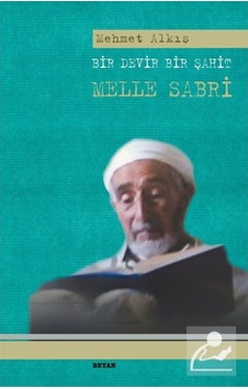 Bir Devir Bir Şahit Melle Sabri / Mehmet Alkış 9789754736427 Bir Devir Bir Şahit Melle Sabri / Mehmet Alkış 9789754736427