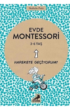 Evde Montessori - Harekete Geçiyorum! 3-6 Yaş - Nathalie Petit - Erdem Yayınları Evde Montessori - Harekete Geçiyorum! 3-6 Yaş - Nathalie Petit - Erdem Yayınları