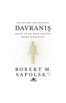 Davranış: En İyi ve En Kötü Haliyle İnsan Biyolojisi - Robert ... Davranış: En İyi ve En Kötü Haliyle İnsan Biyolojisi - Robert ...