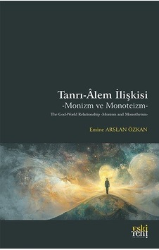 Tanrı-âlem İlişkisi / Emine Arslan Özkan Tanrı-âlem İlişkisi / Emine Arslan Özkan