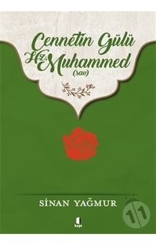 Cennetin Gülü Hz.Muhammed - Sinan Yağmur - Kapı Yayınları Cennetin Gülü Hz.Muhammed - Sinan Yağmur - Kapı Yayınları