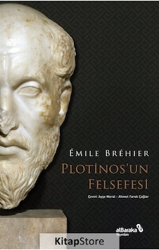 Plotinos'un Felsefesi - Emile Brehier - alBaraka Yayınları Plotinos'un Felsefesi - Emile Brehier - alBaraka Yayınları