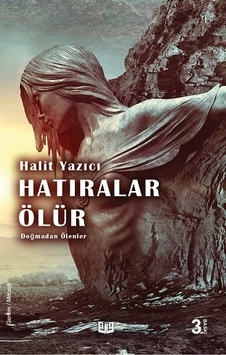Doğmadan Ölenler - Hatıralar Ölür - Halit Yazıcı - Vaveyla Doğmadan Ölenler - Hatıralar Ölür - Halit Yazıcı - Vaveyla