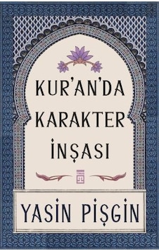 Kur'anda Karakter İnşası - Yasin Pişgin - Timaş Yayınları Kur'anda Karakter İnşası - Yasin Pişgin - Timaş Yayınları
