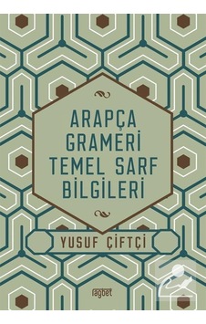 Arapça Grameri Temel Sarf Bilgileri - Yusuf Çiftçi - Rağbet Yayınları
