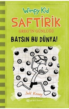Saftirik Greg'in Günlüğü 8 - Batsın Bu Dünya! - Jeff Kinney - Epsilon Yayınevi