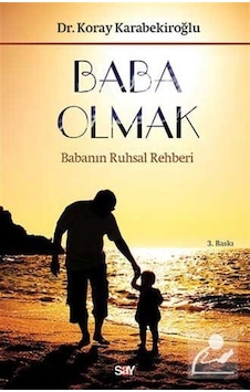 Baba Olmak / Dr. Koray Karabekiroğlu Baba Olmak / Dr. Koray Karabekiroğlu