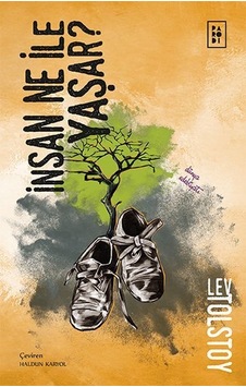 Insan Ne Ile Yaşar Lev Nıkolayevıç Tolstoy Insan Ne Ile Yaşar Lev Nıkolayevıç Tolstoy