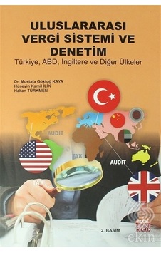 Uluslararası Vergi Sistemi ve Denetim: Türkiye ABD İngiltere ve Diğer Ülkeler - Hakan Türkmen - Nobel Bilimsel Eserler Uluslararası Vergi Sistemi ve Denetim: Türkiye ABD İngiltere ve Diğer Ülkeler - Hakan Türkmen - Nobel Bilimsel Eserler
