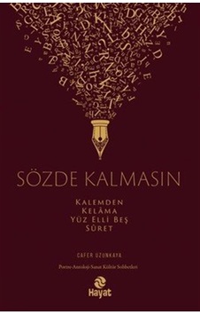 Sözde Kalmasın & - Kalemden Kelama Yüz Elli Beş Suret / Cafer ... Sözde Kalmasın & - Kalemden Kelama Yüz Elli Beş Suret / Cafer ...
